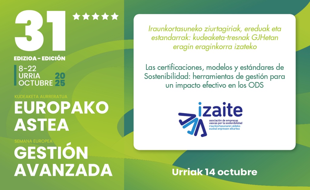 14 de octubre – Semana Europea de la Gestión Avanzada: Las certificaciones, modelos y estándares de Sostenibilidad: herramientas de gestión para un impacto efectivo en los ODS